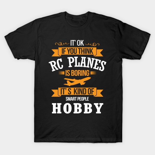 RC plane Hobby Gift slogan T-Shirt by LutzDEsign